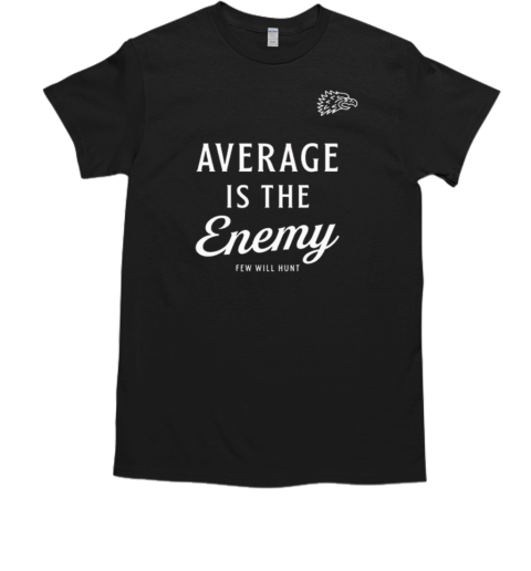 Dr Shawn Baker Wearing Average Is The Enemy Few Will Hunt  Classic Men's T-shirt