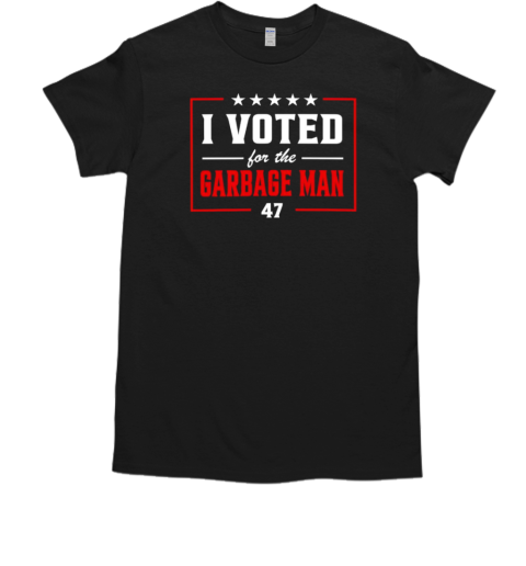 I voted for the garbage man Trump T-Shirt