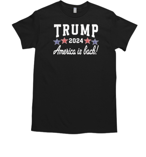 Trump 2024 America Is Back President Trump  Classic Men's T-shirt