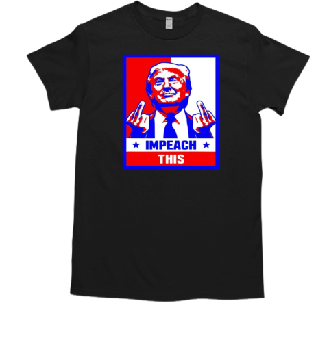 Trump impeach this  Classic Men's T-shirt