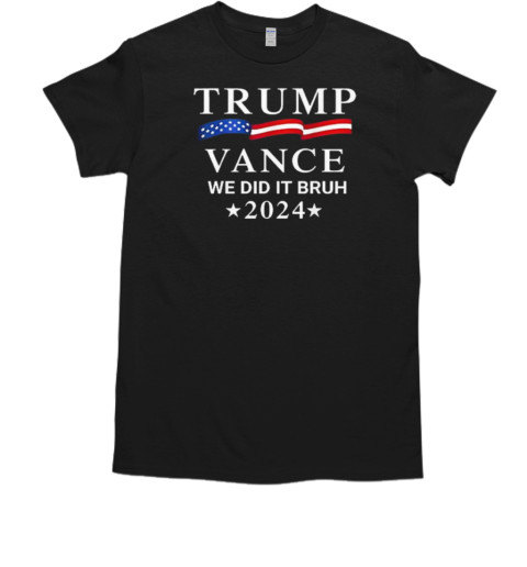 Trump Vance We Did It Bruh 2024  Classic Men's T-shirt