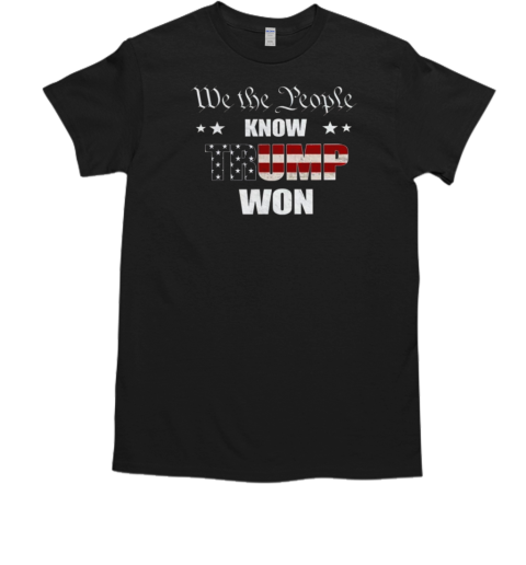 We The People Know Trump Won 2024  Classic Men's T-shirt