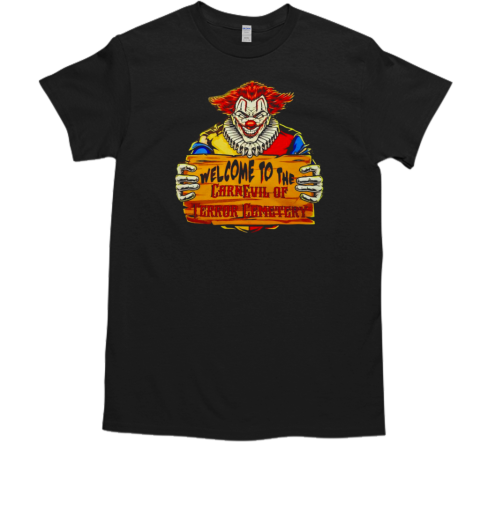 Welcome to the carnival of terror cemetery  Classic Men's T-shirt