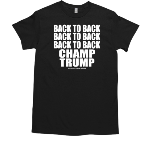 Alex Jones Back To Back Champ Trump 2024 T-Shirt