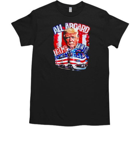 All aboard the Trump train T-Shirt