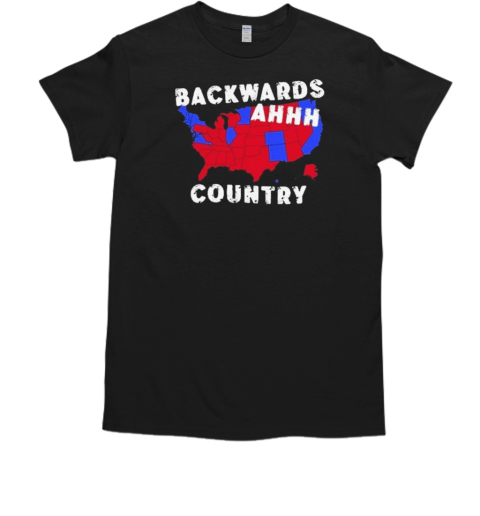 Got Funny Backwards Ahhh Country T-Shirt