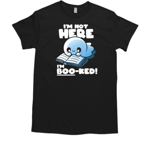 I'm Not Here I'm Boo ked  Classic Men's T-shirt