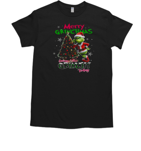 Merry Grinchmas Feeling Extra Grinchy Today T-Shirt