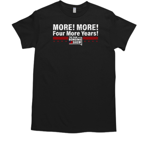 More More Four More Years  Classic Men's T-shirt