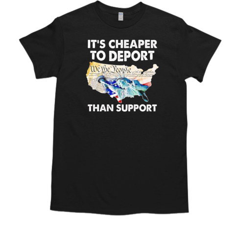 Statue of Liberty It's cheaper to deport than support  Classic Men's T-shirt