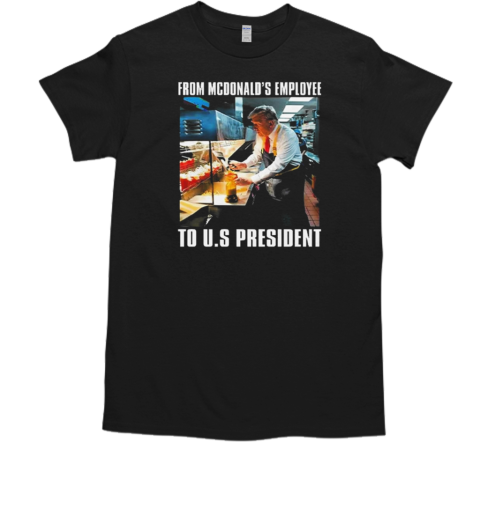 Trump From McDonald's Employee To US President  Classic Men's T-shirt