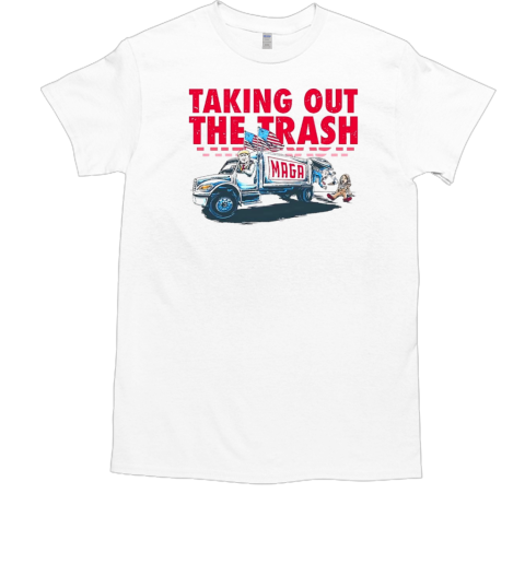 Trump Maga taking out the trash T-Shirt