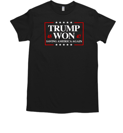 Trump won 2024 saving America again T-Shirt