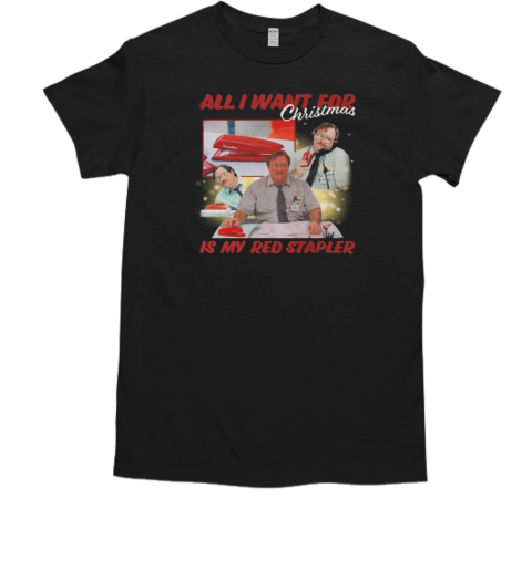 All I Want For Christmas Is My red Stapler  Classic Men's T-shirt