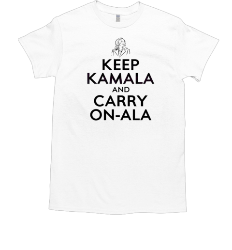 Keep Kamala and Carry On Ala Kamala for President T-Shirt