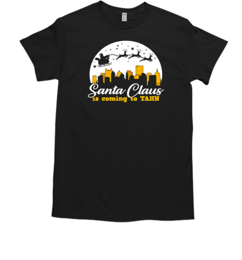 Santa Claus is coming to Tahn skyline Christmas T-Shirt