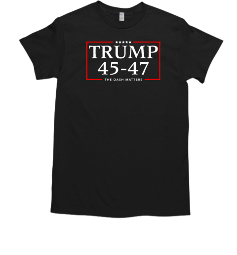 Trump 45 47 The Dash Matters  Classic Men's T-shirt