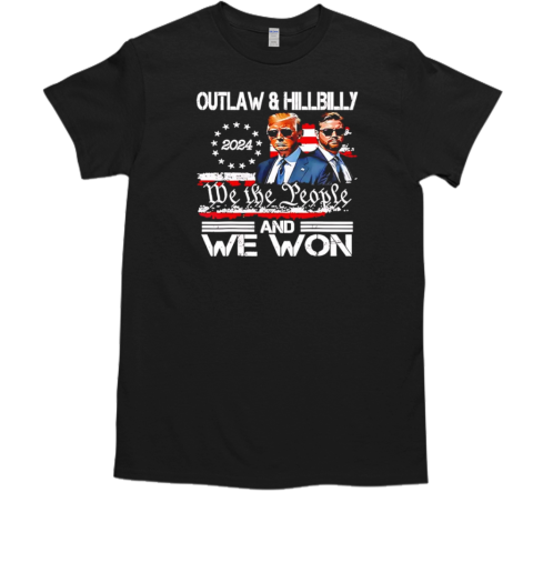 Trump Vance Outlaw And Hillbilly 2024 we the people and we won  Classic Men's T-shirt