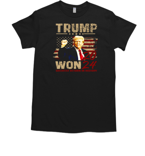 Trump Won 2024 Greatest Return In History American Flag  Classic Men's T-shirt