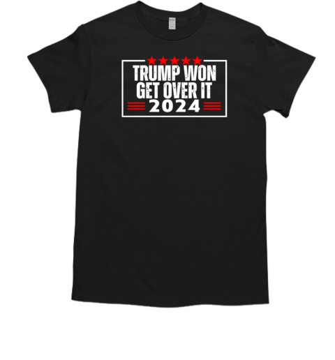 Trump won get over it 2024 president election victory  Classic Men's T-shirt