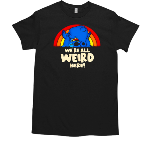 We're all weird here Stitch rainbow T-Shirt