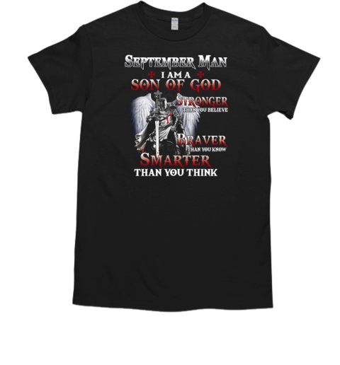 Viking September Man I Am A Son Of God Stronger Than You Believe Braver Than You Know  Classic Men's T-shirt