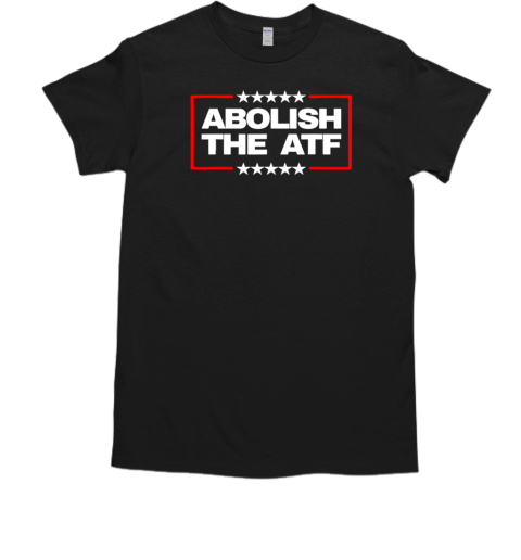 Abolish the ATF  Classic Men's T-shirt