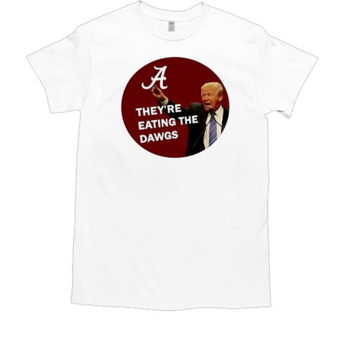 Alabama Trump They're Eating The Dawgs  Classic Men's T-shirt