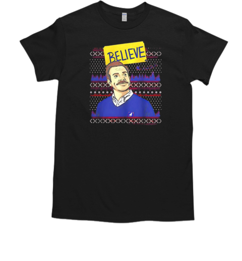 Believe Ted Lasso Ugly Christmas  Classic Men's T-shirt