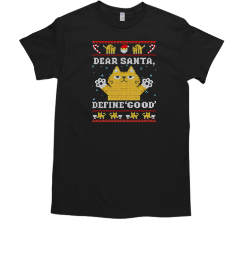 Dear Santa define good naughty cat Christmas  Classic Men's T-shirt