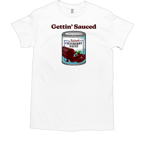 Gettin Sauced Jellied Cranberry Sauce  Classic Men's T-shirt