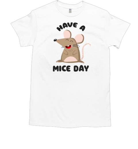 Have a mice day  Classic Men's T-shirt