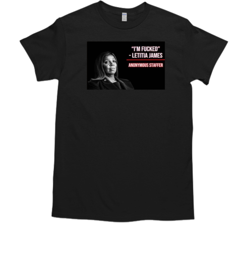 I'm Fucked Letitia James  Classic Men's T-shirt