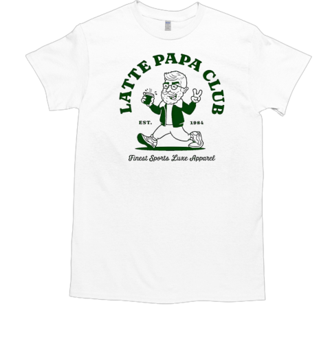 Latte papa club finest sports live apparel est 1984  Classic Men's T-shirt