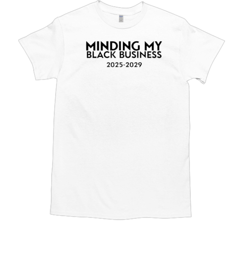 Minding My Black Business 2025 2029  Classic Men's T-shirt