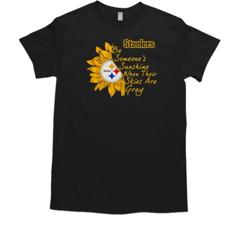 Pittsburgh Steelers be someone's sunshine when their skies are gray  Classic Men's T-shirt