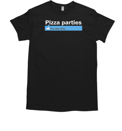 Pizza Parties you like this  Classic Men's T-shirt