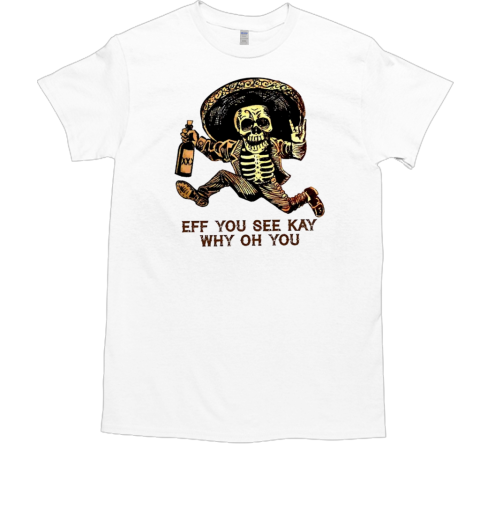 Skeleton eff you see kay why oh you  Classic Men's T-shirt