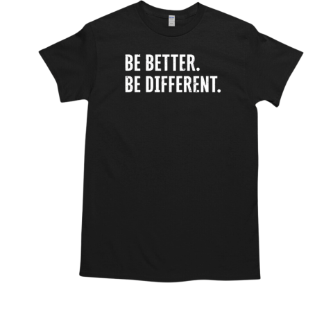 Be better be different  Classic Men's T-shirt