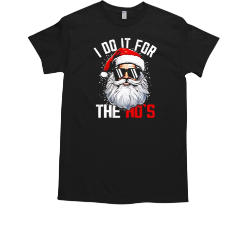 Christmas Santa Claus I do it for the ho's  Classic Men's T-shirt