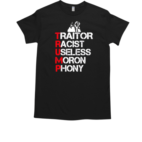 Donald Trump traitor racist useless moron phony  Classic Men's T-shirt