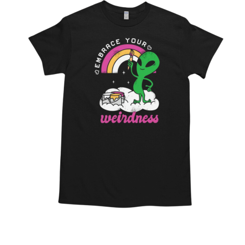 Embrace Your Weirdness T-Shirt