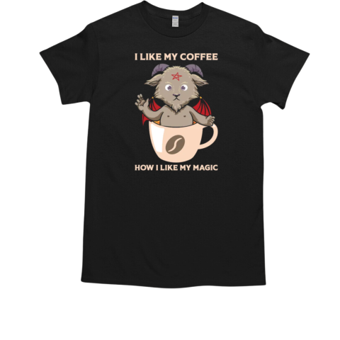 I like my coffee how i like my magic  Classic Men's T-shirt