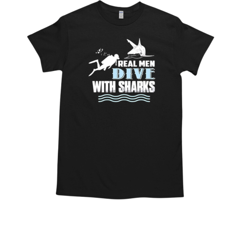 Real men dive with sharks  Classic Men's T-shirt