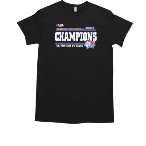 St Francis De Sales 2024 CHSL Boys Soccer Bishop Division Champions  Classic Men's T-shirt