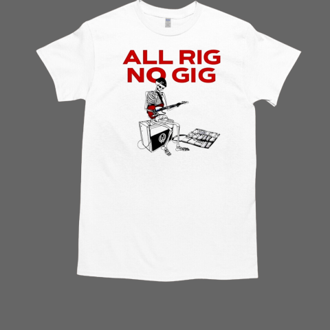 Todd Sucherman All Rig No Gig  Classic Men's T-shirt