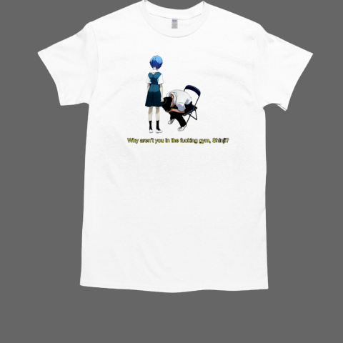 Why aren't you in the fucking gym Shinji anime  Classic Men's T-shirt