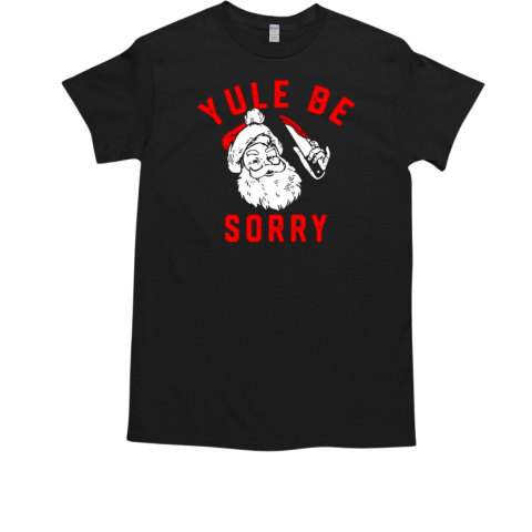 Yule Be Sorry Santa Christmas  Classic Men's T-shirt