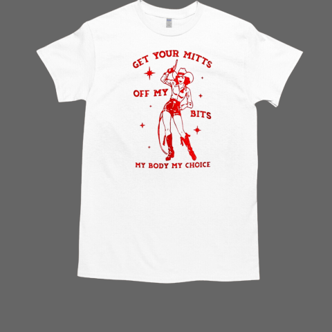 Get your mitts off my bits my body my choice  Classic Men's T-shirt