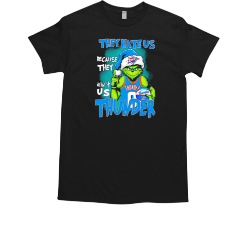 Grinch Thunder fans Christmas they hate us because they aint us  Classic Men's T-shirt